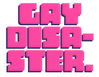 Gay Disaster